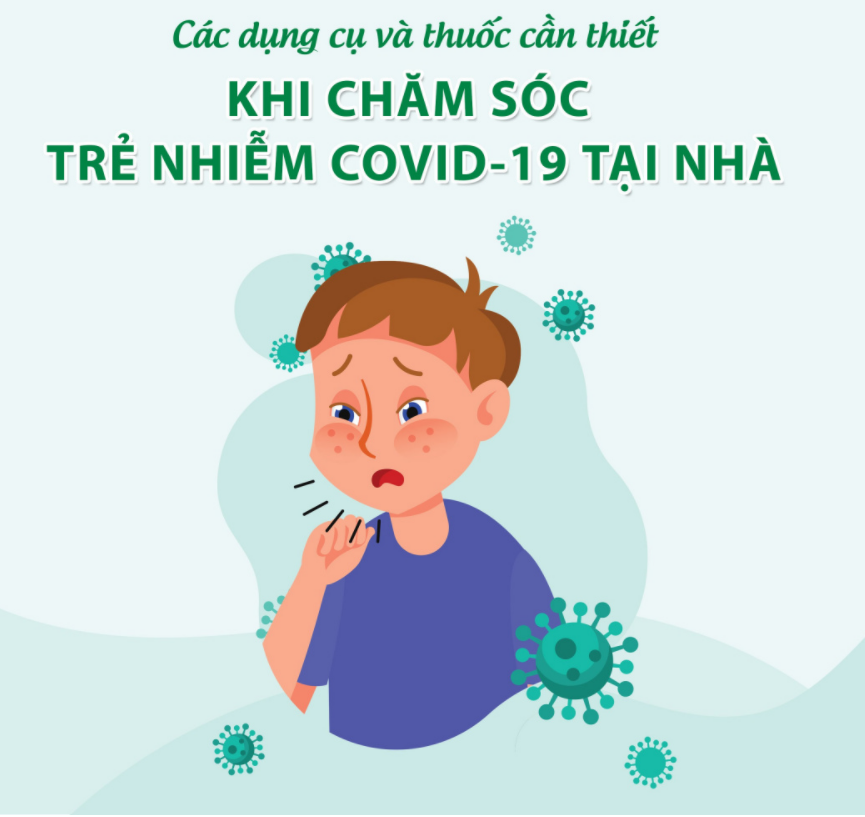 Các dụng cụ và thuốc cần thiết khi chăm sóc trẻ nhiễm covid-19 tại nhà